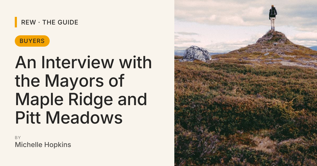An Interview with the Mayors of Maple Ridge and Pitt Meadows | REW ...