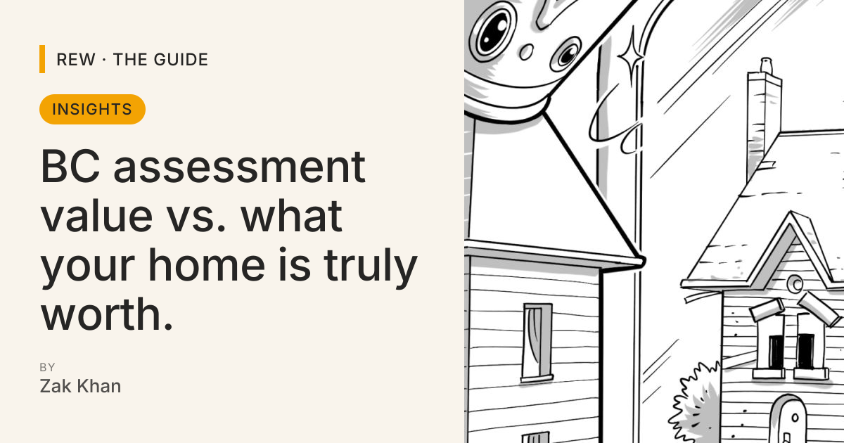 BC assessment value vs. what your home is truly worth. | REW | The Guide