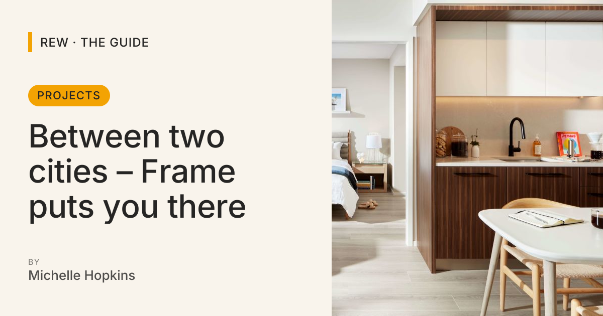 Between two cities – Frame puts you there | REW | The Guide