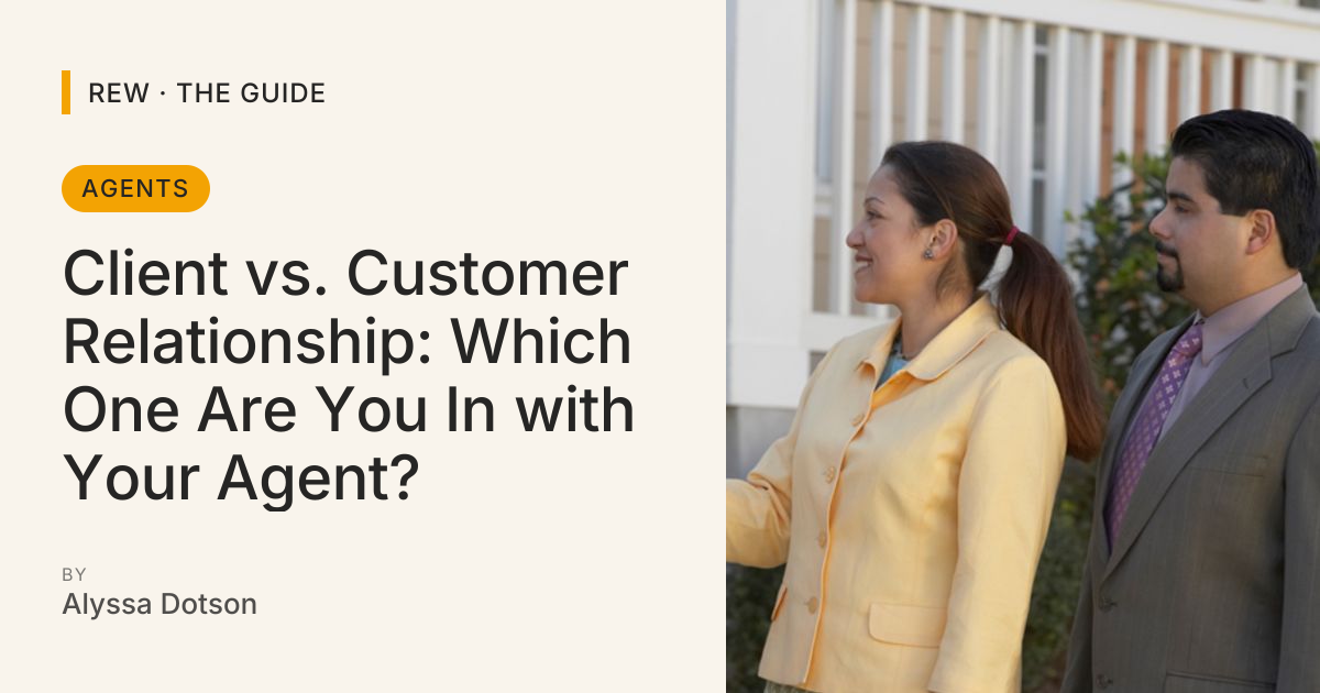 Client vs. Customer Relationship: Which One Are You In with Your Agent ...