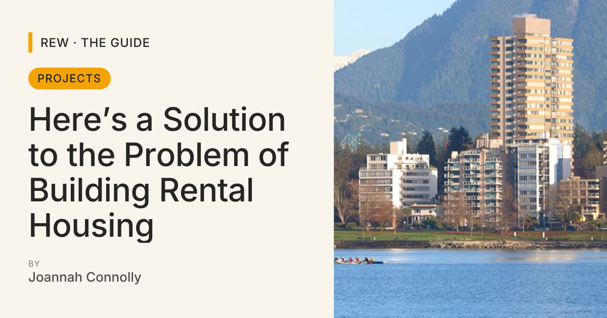 Here’s a Solution to the Problem of Building Rental Housing | REW | The ...