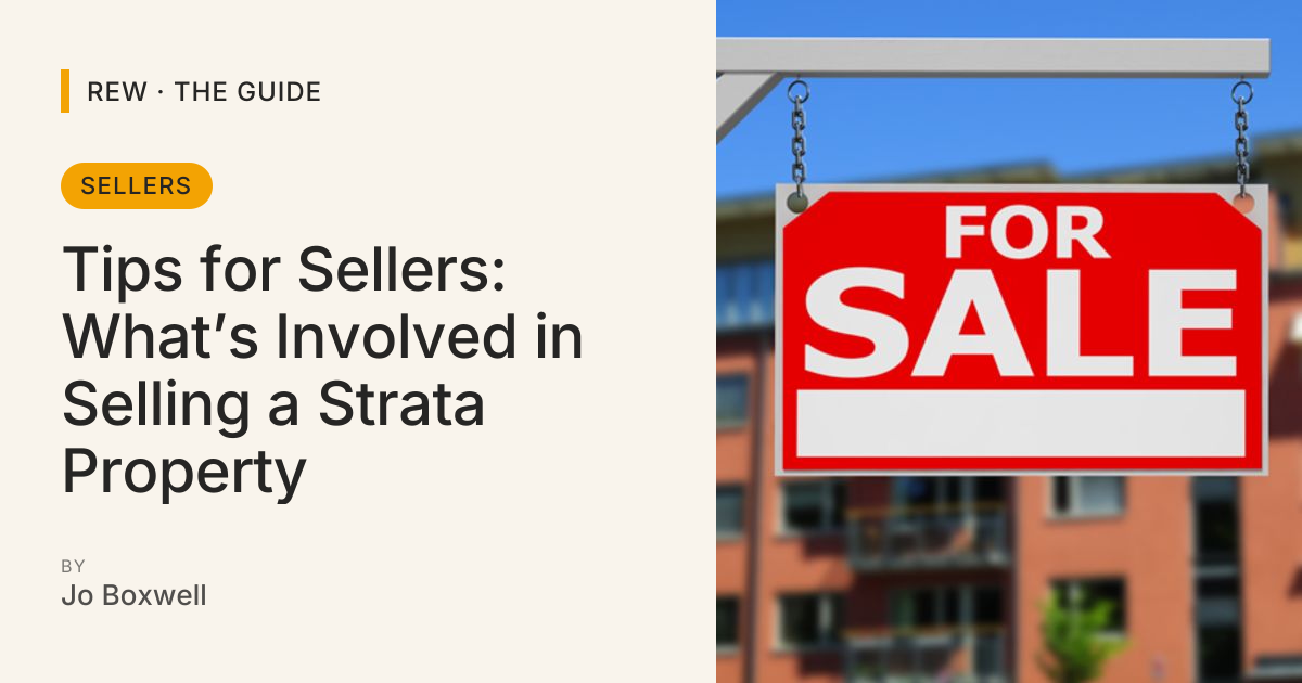 Tips for Sellers: What’s Involved in Selling a Strata Property | REW ...